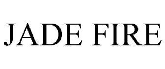 JADE FIRE