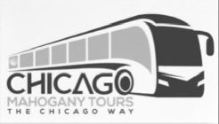 CHICAGO MAHOGANY TOURS THE CHICAGO WAY