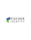 FISCHER IDENTITY