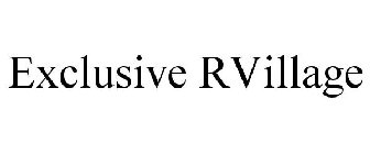 EXCLUSIVE RVILLAGE