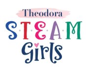 THEODORA S·T·E·A·M GIRLS