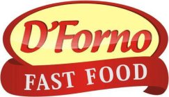 D'FORNO FAST FOOD