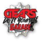 GEARS DO IT YOURSELF GARAGE