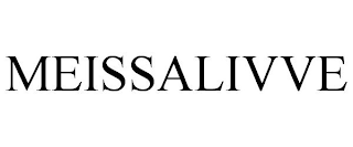 MEISSALIVVE