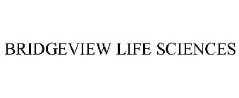 BRIDGEVIEW LIFE SCIENCES