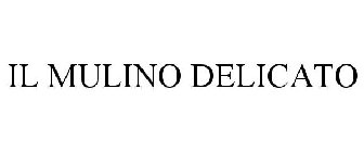 IL MULINO DELICATO