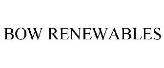 BOW RENEWABLES