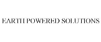 EARTH POWERED SOLUTIONS