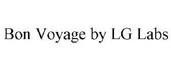 BON VOYAGE BY LG LABS