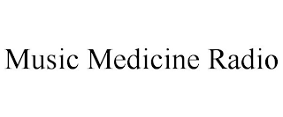 MUSIC MEDICINE RADIO