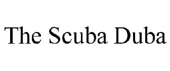 THE SCUBA DUBA