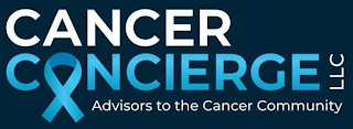 CANCER CONCIERGE LLC ADVISORS TO THE CANCER COMMUNITY