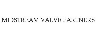 MIDSTREAM VALVE PARTNERS