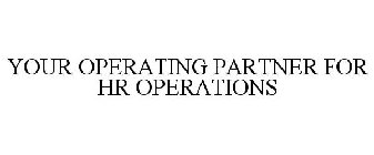 YOUR OPERATING PARTNER FOR HR OPERATIONS