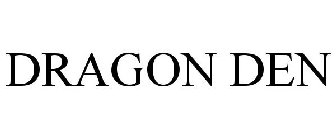 DRAGON DEN