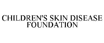 CHILDREN'S SKIN DISEASE FOUNDATION