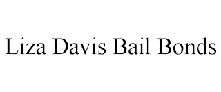 LIZA DAVIS BAIL BONDS