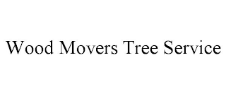 WOOD MOVERS TREE SERVICE