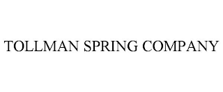 TOLLMAN SPRING COMPANY