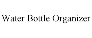 WATER BOTTLE ORGANIZER