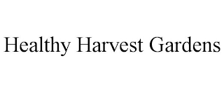 HEALTHY HARVEST GARDENS