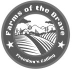 FARMS OF THE BRAVE FREEDOM'S CALLING