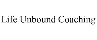 LIFE UNBOUND COACHING