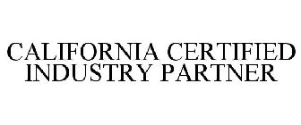 CALIFORNIA CERTIFIED INDUSTRY PARTNER