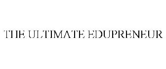 THE ULTIMATE EDUPRENEUR