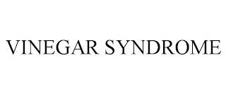 VINEGAR SYNDROME