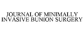 JOURNAL OF MINIMALLY INVASIVE BUNION SURGERY