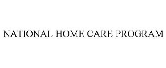 NATIONAL HOME CARE PROGRAM