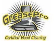 GREASE PRO CERTIFIED HOOD CLEANING