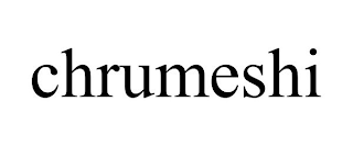 CHRUMESHI