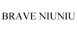 BRAVE NIUNIU