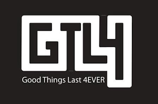 GTL4 GOOD THINGS LAST 4EVER