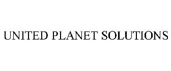 UNITED PLANET SOLUTIONS