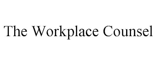 THE WORKPLACE COUNSEL