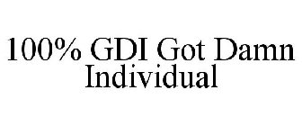 100% GDI GOT DAMN INDIVIDUAL