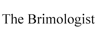 THE BRIMOLOGIST