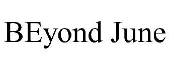 BEYOND JUNE