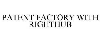 PATENT FACTORY WITH RIGHTHUB