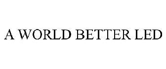 A WORLD BETTER LED