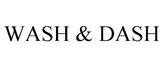 WASH & DASH