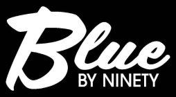 BLUE BY NINETY