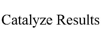 CATALYZE RESULTS