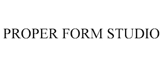 PROPER FORM STUDIO