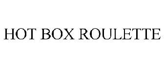 HOT BOX ROULETTE