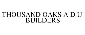 THOUSAND OAKS A.D.U. BUILDERS