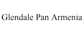 GLENDALE PAN ARMENIA